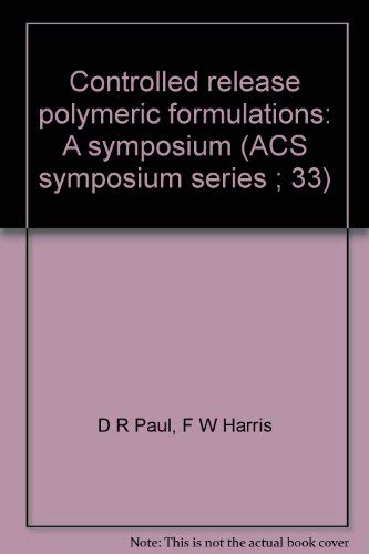 Imagen de archivo de Controlled Release Polymeric Formulations. ACS Symposium Series 33 a la venta por Zubal-Books, Since 1961