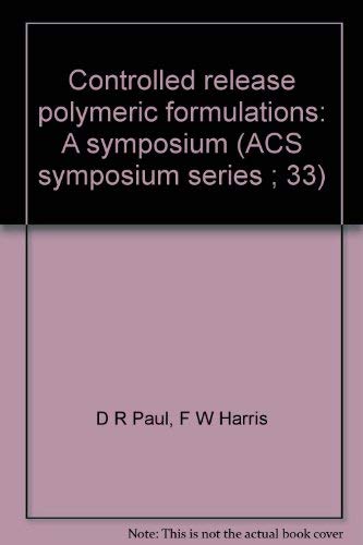 Stock image for Controlled Release Polymeric Formulations. ACS Symposium Series 33 for sale by Zubal-Books, Since 1961
