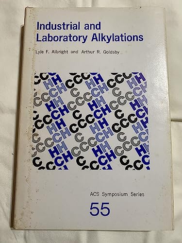 Stock image for Industrial and Laboratory Alkylations (ACS symposium series ; 55) for sale by mountain