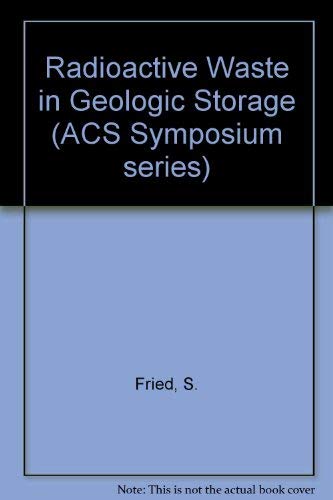 Radioactive Waste in Geologic Storage.