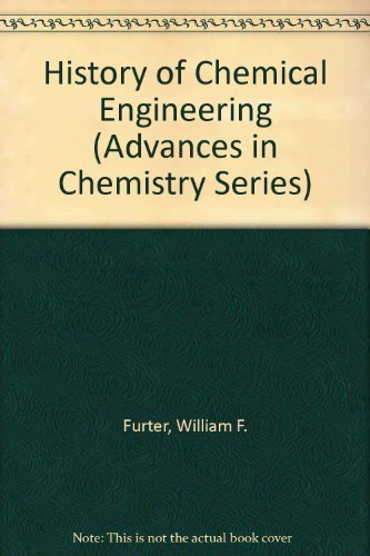 Beispielbild fr History of Chemical Engineering (Advances in Chemistry Series) zum Verkauf von Bartlesville Public Library