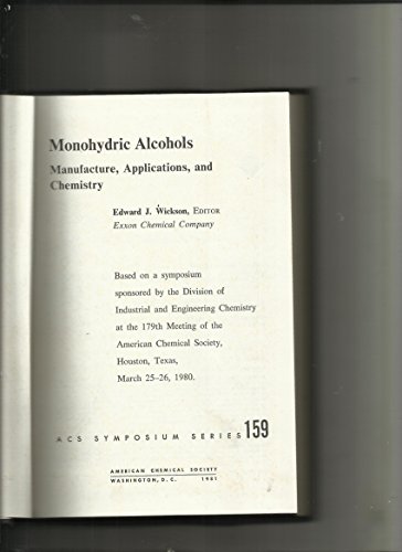 Stock image for Monohydric Alcohols. Manufacture, Applications, and Chemistry. American Chemical Society Symposium Series No. 159 for sale by Zubal-Books, Since 1961