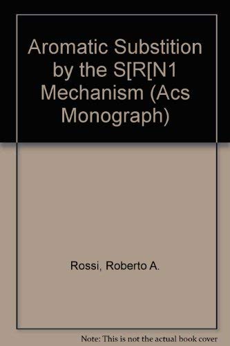 Beispielbild fr Aromatic Substition by the S[R[N1 Mechanism zum Verkauf von Better World Books