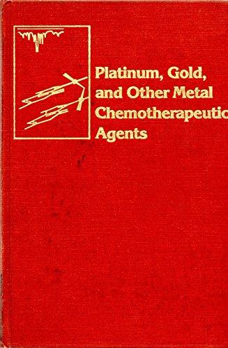 Stock image for Platinum, Gold, and Other Metal Chemotherapeutic Agents: Chemistry and Biochemistry for sale by Row By Row Bookshop