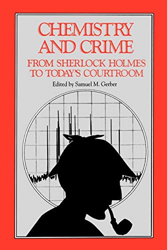 9780841207851: Chemistry and Crime: From Sherlock Holmes to Today's Courtroom