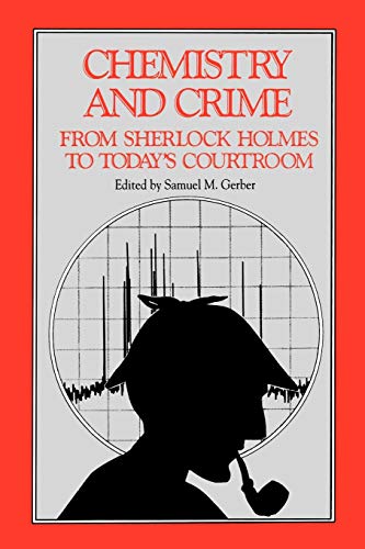 Stock image for Chemistry and Crime: From Sherlock Holmes to Today's Courtroom (American Chemical Society Publication) for sale by Wonder Book
