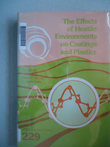 Imagen de archivo de The Effects of Hostile Environments on Coatings and Plastics. ACS Symposium Series 229 a la venta por Zubal-Books, Since 1961