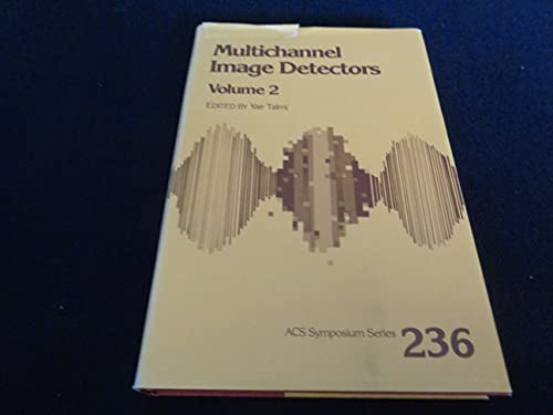 Stock image for Multichannel Image Detectors: Vol. 2 Based on a Symposium at the 184th Meeting of the American Chemical Society, Kansas City, Missouri, September 12-17-1982 for sale by Munster & Company LLC, ABAA/ILAB