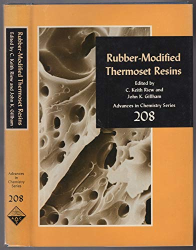 Beispielbild fr Rubber-Modified Thermoset Resins: Based on a symposium sponsored by the Division of Polymeric Materials Science and Engineering at the 186th Meeting of the American Chemical Society, Washington, D.C., August 28-September 2, 1983. (Advances in Chemistry zum Verkauf von Zubal-Books, Since 1961