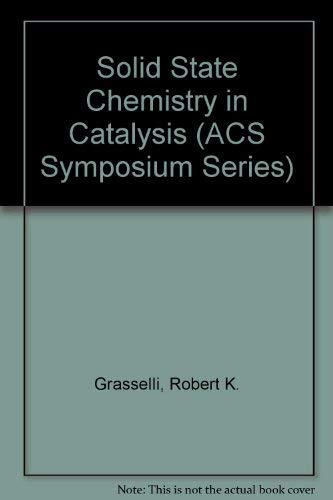Stock image for Solid-State Chemistry in Catalysis (Acs Symposium Series 279) for sale by Zubal-Books, Since 1961