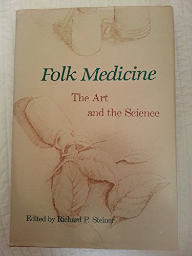 Folk Medicine; the Art and the Science
