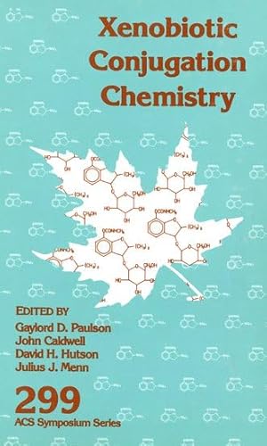 Beispielbild fr Xenobiotic Conjugation Chemistry (ACS Symposium Series, No. 299) zum Verkauf von Housing Works Online Bookstore