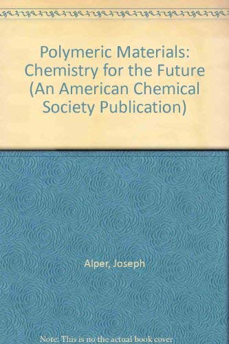 Imagen de archivo de Polymeric Materials: Chemistry for the Future a la venta por Better World Books