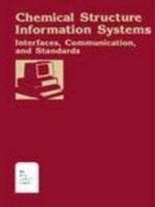 Chemical Structure Information Systems: Interfaces Communication and Standards (Acs Symposium Ser...