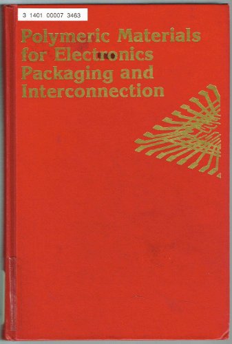 Stock image for Polymeric Materials for Electronics Packaging and Interconnection for sale by Books Puddle