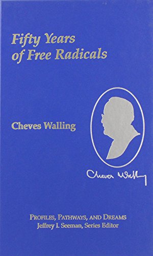 Cheves Walling - Fifty Years of Free Radicals