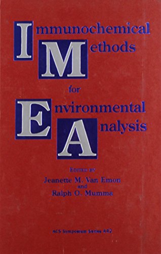 9780841218758: Immunochemical Methods for Environmental Analysis: Developed from a Symposium Sponsored by the Division of Agrochemicals at the 198th National Meeti: 442 (ACS Symposium Series)