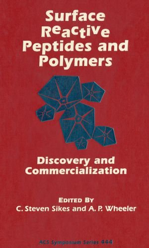 Stock image for Surface Reactive Peptides and Polymers: Discovery and Commercialization (Acs Symposium Series 444) for sale by Zubal-Books, Since 1961