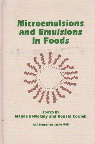 9780841218963: Microemulsions and Emulsions in Foods: No 448