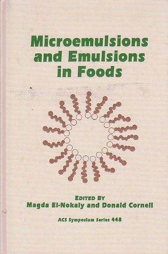 Microemulsions and Emulsions in Foods.; (ACS Symposium Series No. 448)