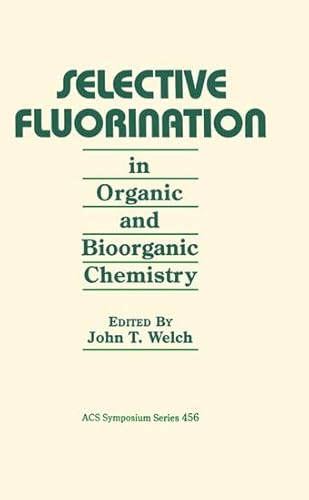 Beispielbild fr Selective Fluorination in Organic and Bioorganic Chemistry (ACS Symposium Series, No. 456) zum Verkauf von Housing Works Online Bookstore