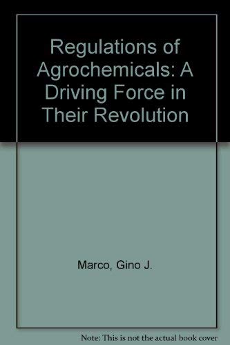 Imagen de archivo de Regulation of Agrochemicals : A Driving Force in Their Evolution a la venta por Better World Books