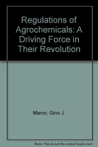 Stock image for Regulation of Agrochemicals : A Driving Force in Their Evolution for sale by Better World Books