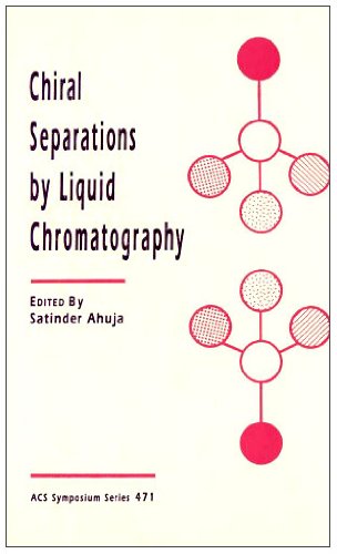 Beispielbild fr Chiral Separations by Liquid Chromatography [ACS Symposium Series 471] zum Verkauf von Tiber Books