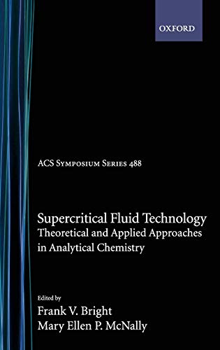 Beispielbild fr Supercritical Fluid Technology: Theoretical and Applied Approaches in Analytical Chemistry (Acs Symposium Series, Band 488) zum Verkauf von medimops