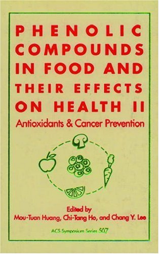 9780841224766: Phenolic Compounds in Foods and Their Effects on Health II: Antioxidants and Cancer Prevention