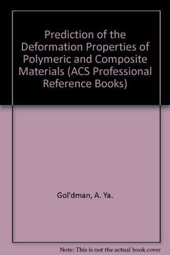 Beispielbild fr Prediction of the Deformation Properties of Polymeric and Composite Materials (Acs Professional Reference Book) zum Verkauf von Buchpark