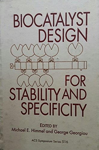 Biocatalyst Design for Stability and Specificity (Acs Symposium Series)