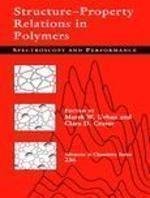 Beispielbild fr Structure-Property Relations in Polymers: Spectroscopy and Performance (ACS Advances in Chemistry (No. 236)) zum Verkauf von Zubal-Books, Since 1961