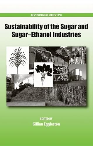 Beispielbild fr Sustainability of the Sugar and Sugar-Ethanol Industries (ACS Symposium Series, 1058) zum Verkauf von Prometei Books