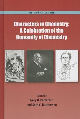 Beispielbild fr Characters in Chemistry: A Celebration of the Humanity of Chemistry (ACS Symposium Series, 1136) zum Verkauf von dsmbooks