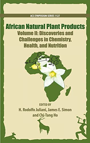 Imagen de archivo de African Natural Plant Products, Volume II: Discoveries and Challenges in Chemistry, Health, and Nutrition a la venta por Book Dispensary