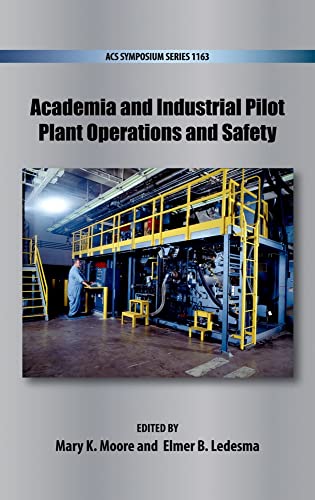 9780841229600: Academia and Industrial Pilot Plant Operations and Safety (ACS Symposium Series)