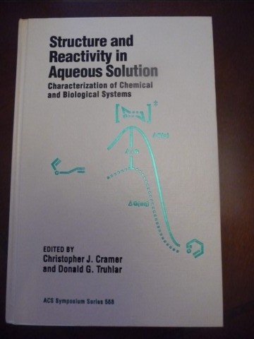 Imagen de archivo de Structure and Reactivity in Aqueous Solution: Characterization of Chemical and Biological Systems (Acs Symposium Series,) a la venta por Zubal-Books, Since 1961