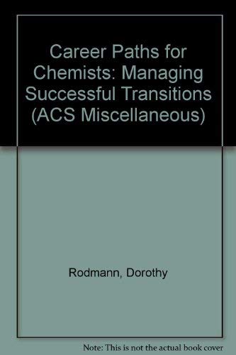 Career Transitions for Chemists (9780841230385) by Rodmann, Dorothy; Bly, Donald D.; Owens, Fred; Anderson, Ann-Claire