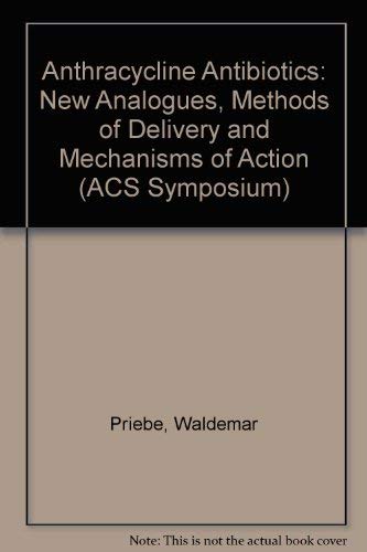 Beispielbild fr Anthracycline Antibiotics: New Analogues, Methods of Delivery, and Mechanisms of Action (Acs Symposium Series) zum Verkauf von medimops