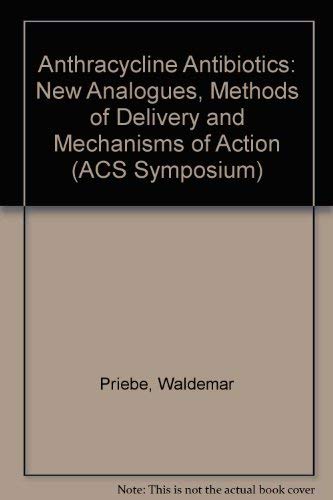 Stock image for Anthracycline Antibiotics: New Analogues, Methods of Delivery, and Mechanisms of Action (ACS Symposium Series) for sale by Housing Works Online Bookstore