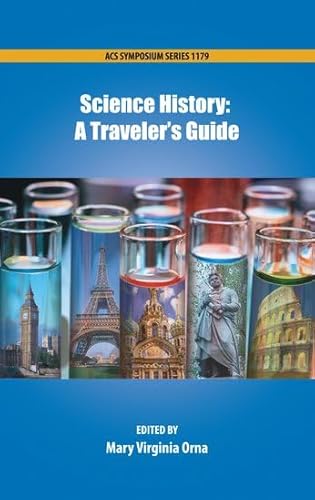 Stock image for Science History: A Traveler's Guide (ACS Symposium Series) for sale by Bookmans