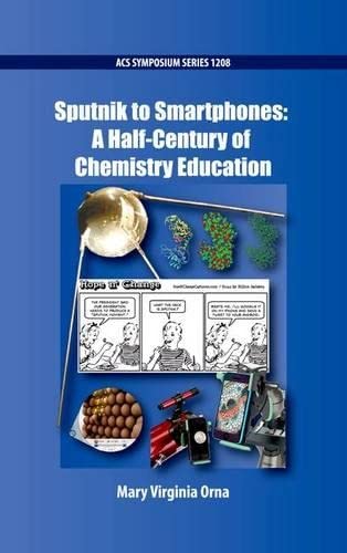 Stock image for Sputnik to Smartphones: A Half-Century of Chemistry Education (ACS Symposium Series) for sale by dsmbooks