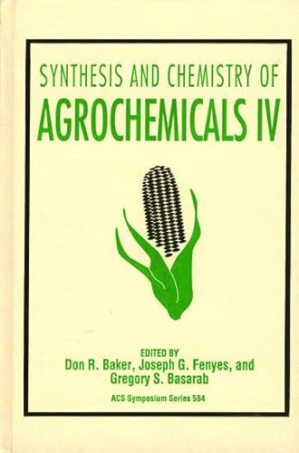 9780841230910: Synthesis and Chemistry of Agrochemicals IV (ACS Symposium Series)