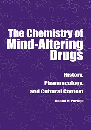 Stock image for The Chemistry of Mind-Altering Drugs: History, Pharmacology, and Cultural Context for sale by ThriftBooks-Atlanta