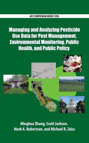 9780841232907: MANAGING AND ANALYZING PESTICIDE USE DATA FOR PEST MANAGEMENT, ENVIRONMENTAL MONITORING, PUBLIC HEAL (ACS Symposium Series)