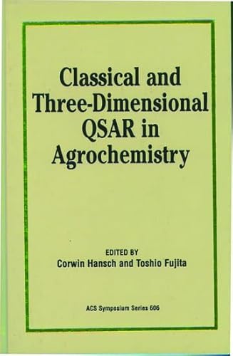 Stock image for Classical and Three-Dimensional QSAR in Agrochemistry. ACS Symposium Series, No. 606 for sale by Zubal-Books, Since 1961