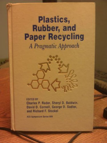 Imagen de archivo de Plastics, Rubber, and Paper Recycling: A Pragmatic Approach (Acs Symposium Series, 609) a la venta por Zubal-Books, Since 1961