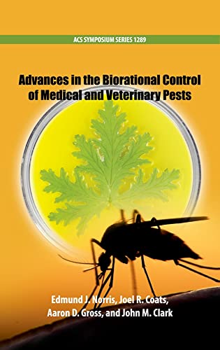 9780841233591: Advances in the Biorational Control of Medical and Veterinary Pests