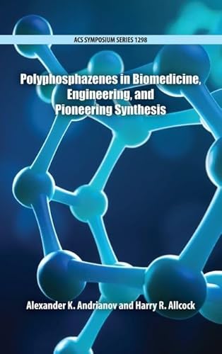 Stock image for Polyphosphazenes in Biomedicine, Engineering, and Pioneering Synthesis (ACS Symposium Series) for sale by Housing Works Online Bookstore